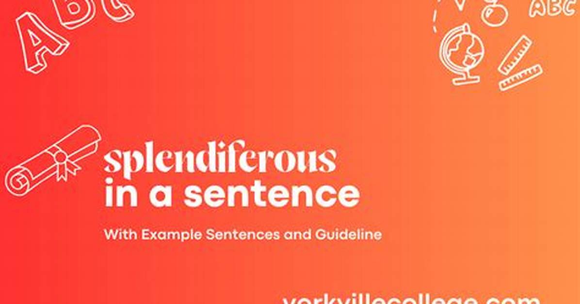 When to Use Splendiferous?