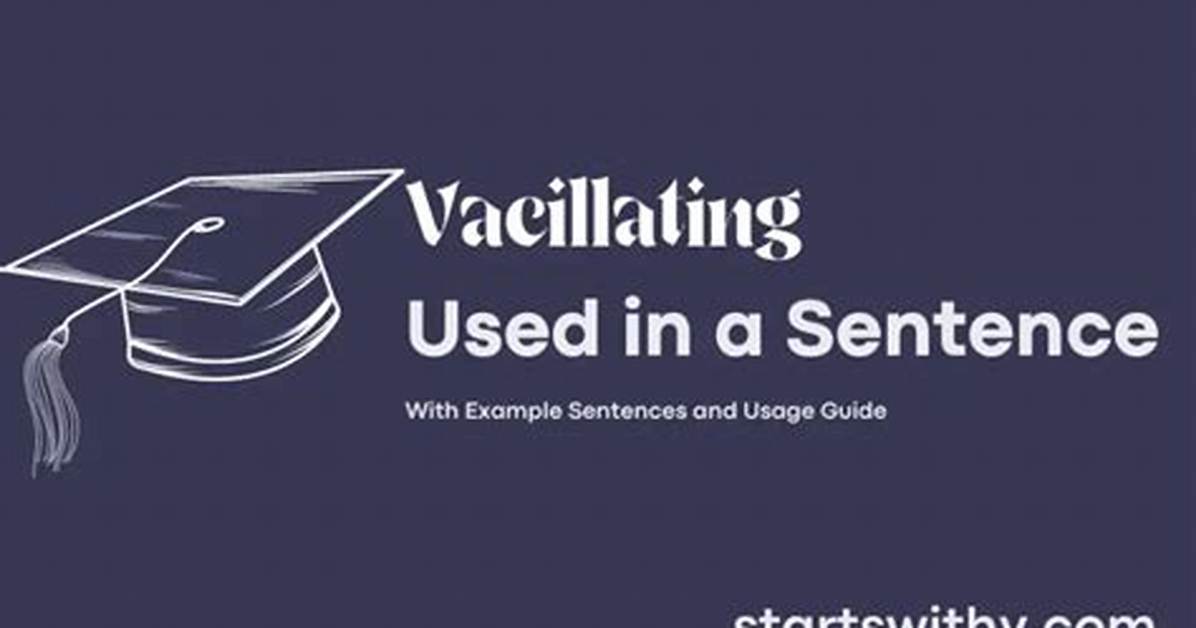 When to Use Vacillating?
