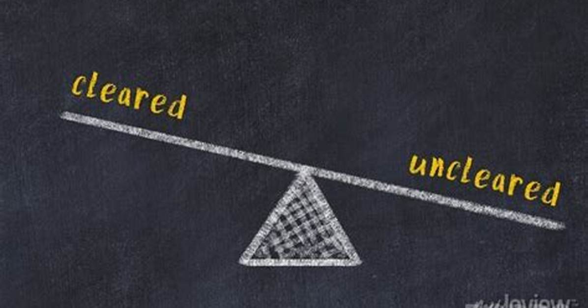 When Uncleared Balance Will Be Cleared?