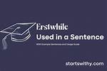 When We Use Erstwhile?