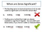 When Would Trailing Zeros Be Significant?