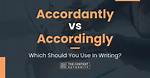 When You Use Accordingly?