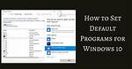 Where Are the Default Programs in Windows 10?