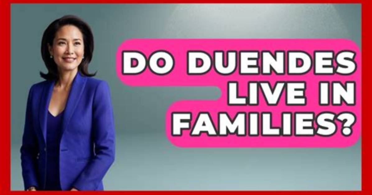 Where Do Duendes Live?