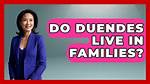 Where Do Duendes Live?