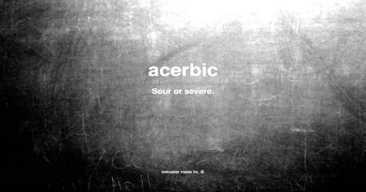 Where Does Acerbic Come from?