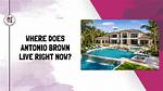 Where Does Antonio Brown Live