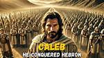 Where Does Caleb Come from?