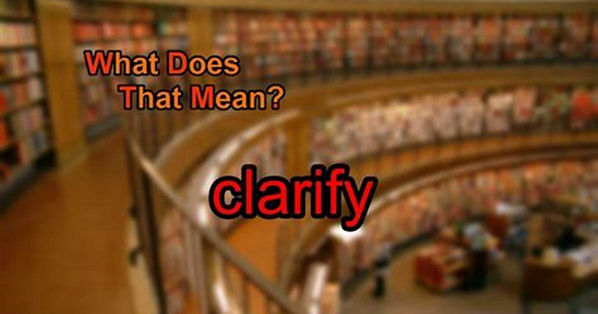 Where Does Clarify Come from?