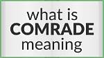 Where Does Comrade Originate from?