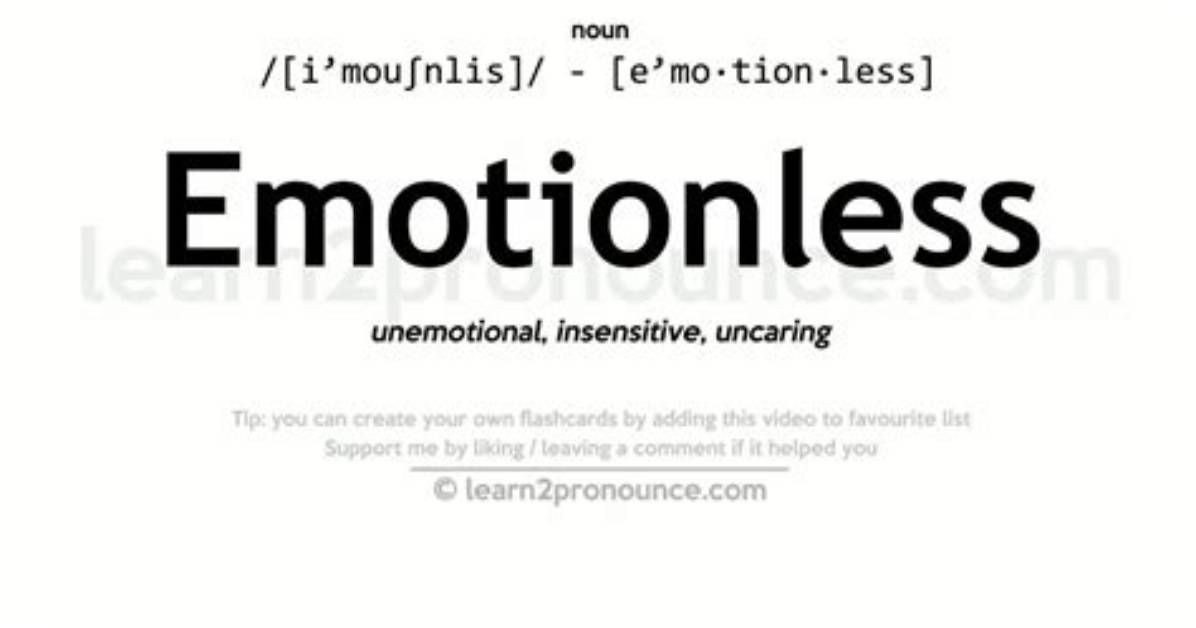 Where Does Emotionless Mean?