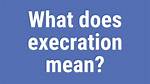 Where Does Execration Come from?