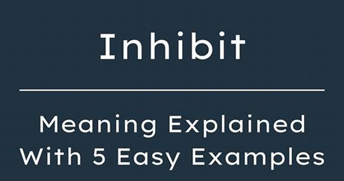 Where Does Inhibit Mean?