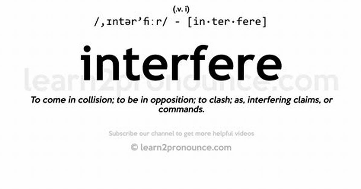 Where Does Interfere Mean?