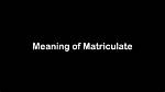 Where Does Matriculate Mean?