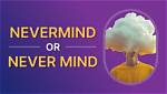 Where Does Nevermind Come from?