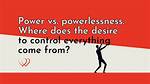 Where Does Powerlessness Come from?