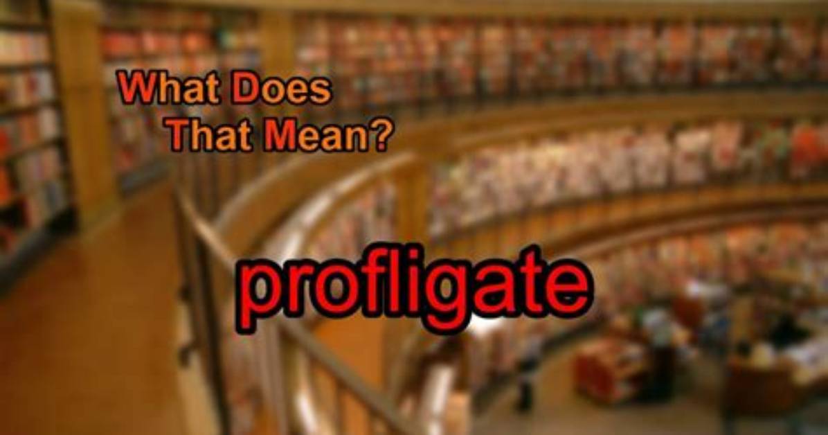 Where Does Profligate Come from?
