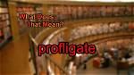 Where Does Profligate Come from?