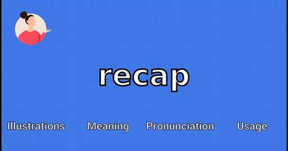 Where Does Recap Mean?