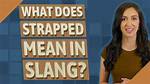 Where Does Strapped Come from?