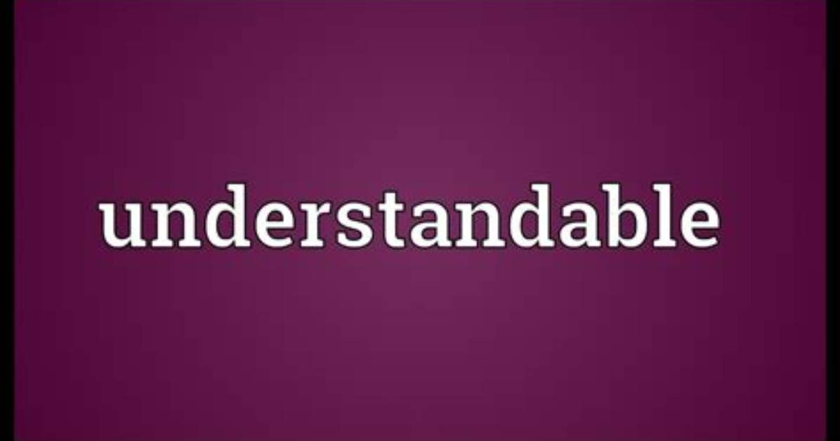 Where Does Understandable Mean?