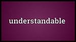 Where Does Understandable Mean?
