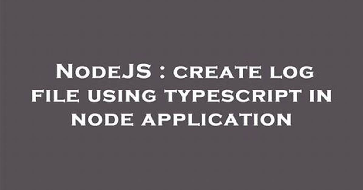Where Is Nodejs Log File?