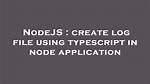 Where Is Nodejs Log File?