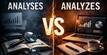 Which Analyzes or Analyses?