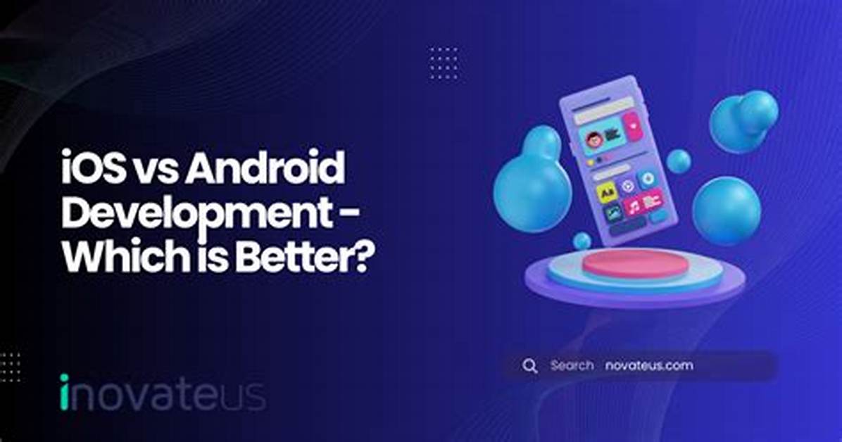 Which Is Better Android Development or Web Development?