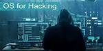 Which Operating System Do Hackers Use?