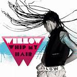 “Whip My Hair” by Willow