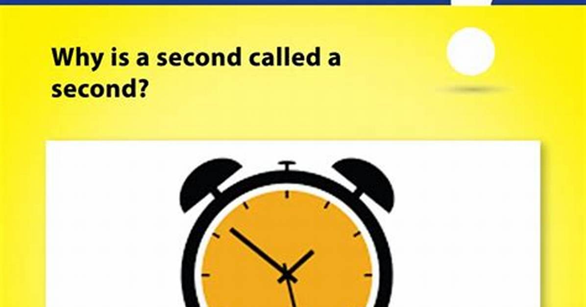 Why a Second Is Called a Second?