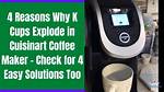 Why Are My K-Cups Exploding? Check This out | Exploding K Cups