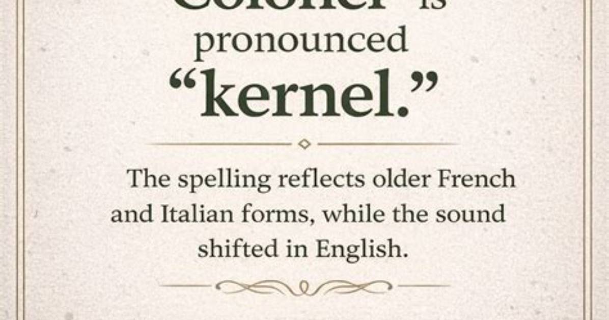 Why Colonel Pronounced Kernel?