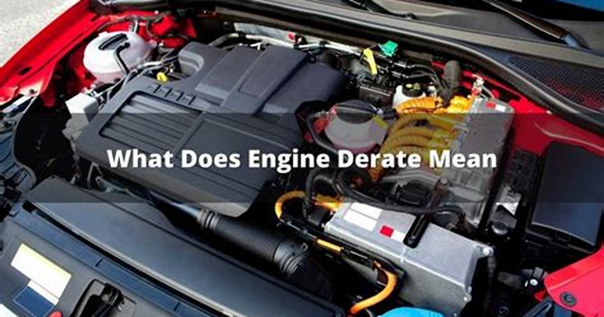 Why Derate an Engine?