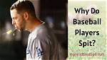 Why Do Baseballers Spit?
