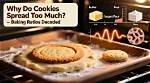 Why Do Cookies Spread?