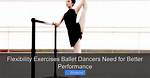Why Do Dancers Need Flexibility?