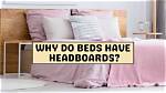 Why Do Headboards Exist?