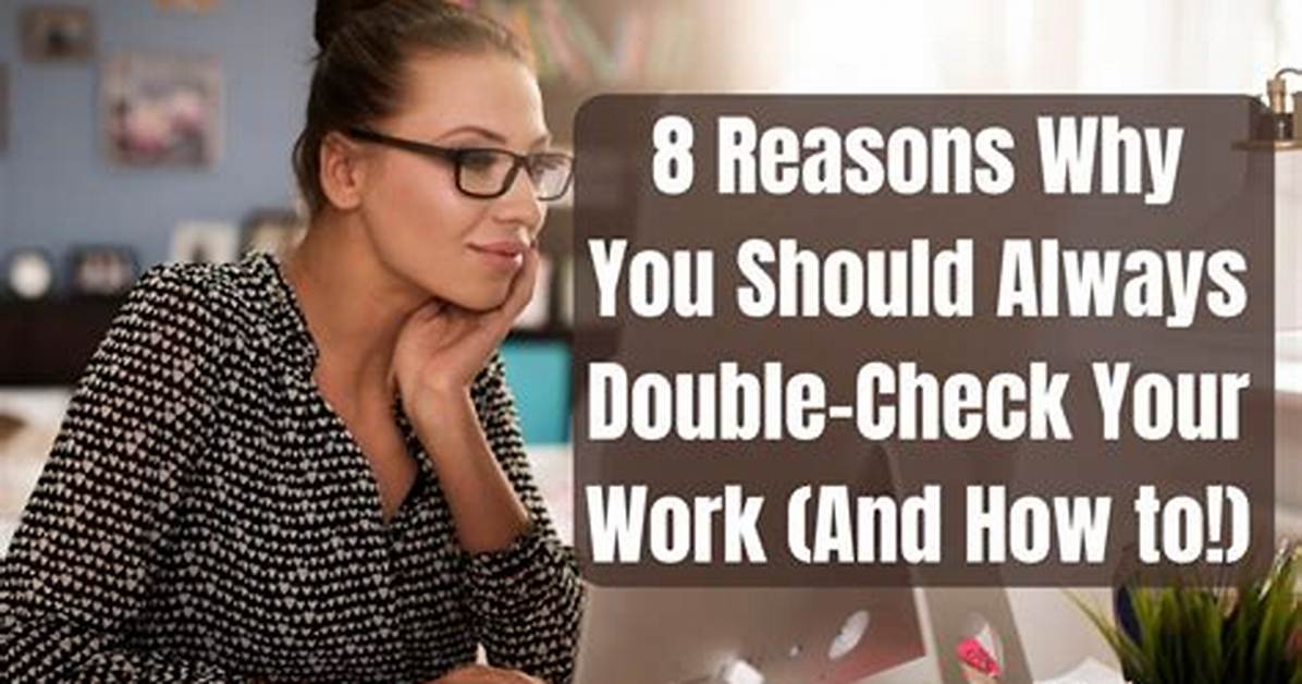 Why Do I Double Check?