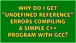 Why Do I Get "Undefined Reference" Errors Compiling a Simple C++ Program with Gcc?