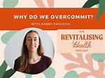 Why Do I Overcommit?