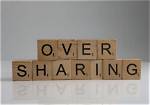 Why Do I Overshare?