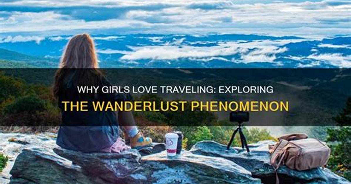 Why Do I Wanderlust?