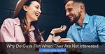 Why Do Men Flirt?