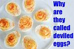Why Do They Call Deviled Eggs Deviled Eggs?