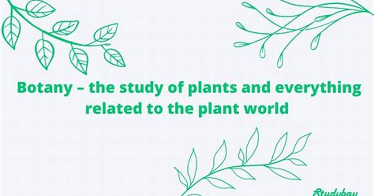 Why Does a Botanist Study?