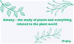 Why Does a Botanist Study?